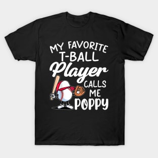 My Favorite T Ball Player Calls Me Poppy Father's Day T-Shirt